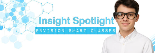 A person wearing the Envision Smart Glasses and the test next to him reads Insight Spotlight - Envision Smart Glasses