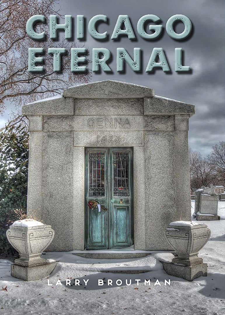 Chicago Etirnal by Larry Broutman book cover